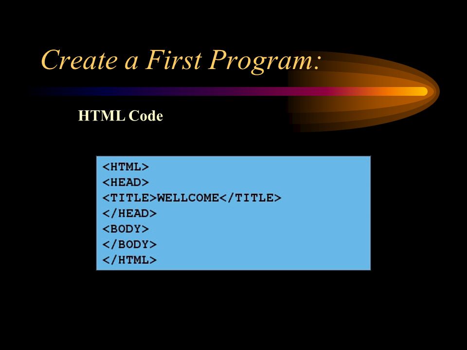 Create a First Program: HTML Code