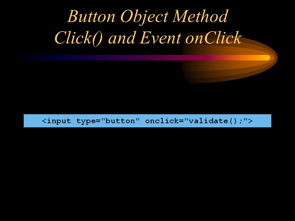 Button Object Method Click() and Event onClick