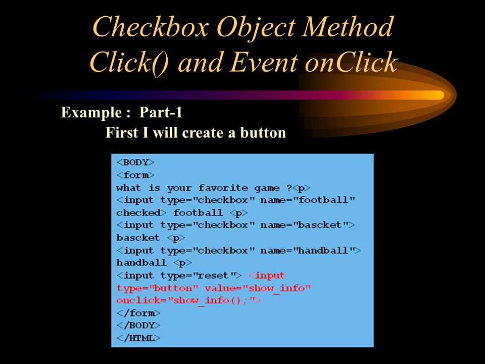 Checkbox Object Method Click() and Event onClick Example : Part-1 First I will create a button