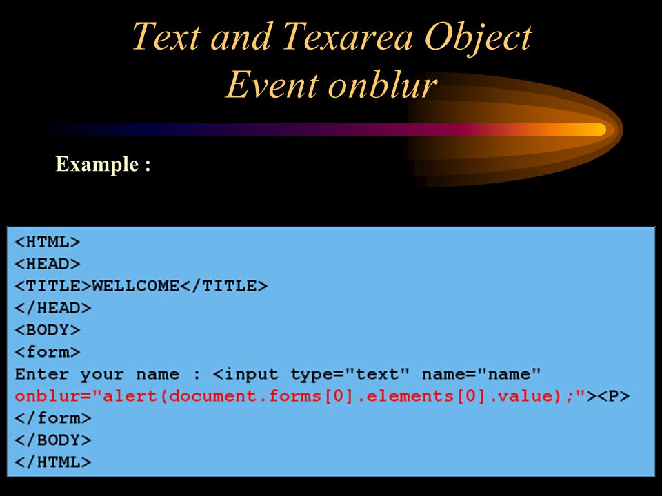 Text and Texarea Object Event onblur Example :