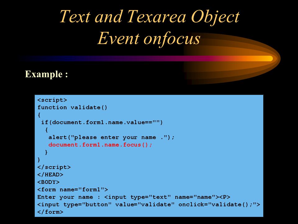 Text and Texarea Object Event onfocus Example :