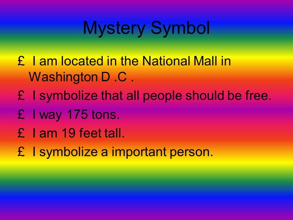 Mystery Symbol £ I am located in the National Mall in Washington D.C.