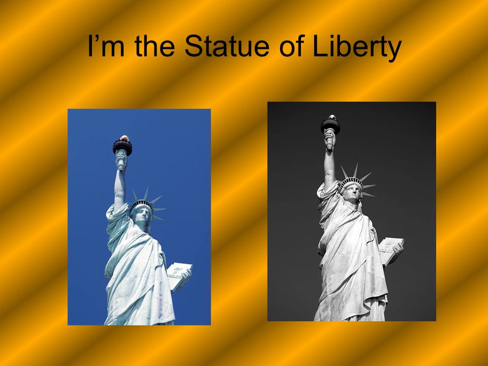 I’m the Statue of Liberty