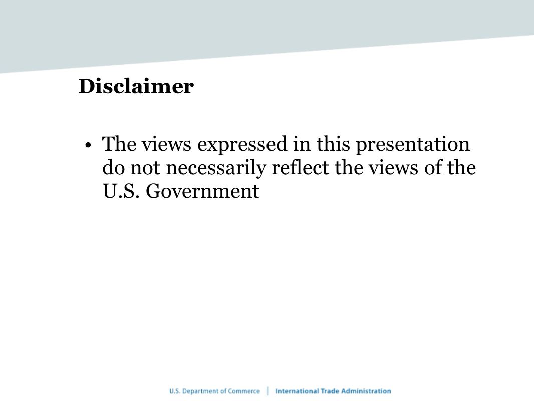 Disclaimer The views expressed in this presentation do not necessarily reflect the views of the U.S.