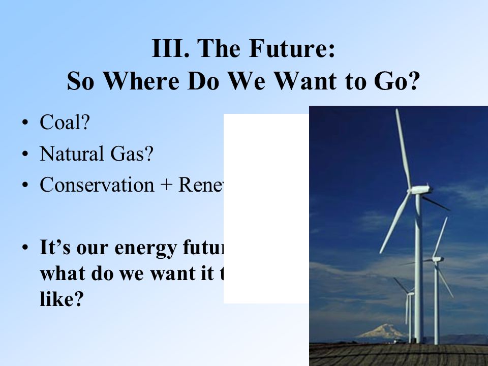 18 Coal. Natural Gas. Conservation + Renewables.