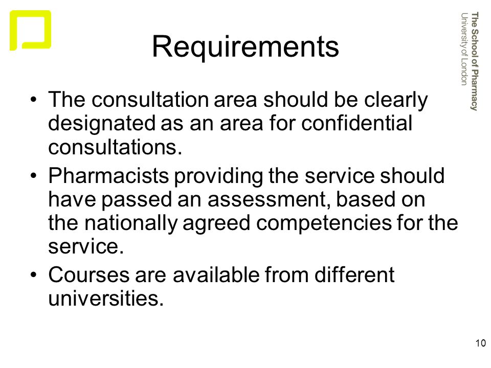 10 Requirements The consultation area should be clearly designated as an area for confidential consultations.