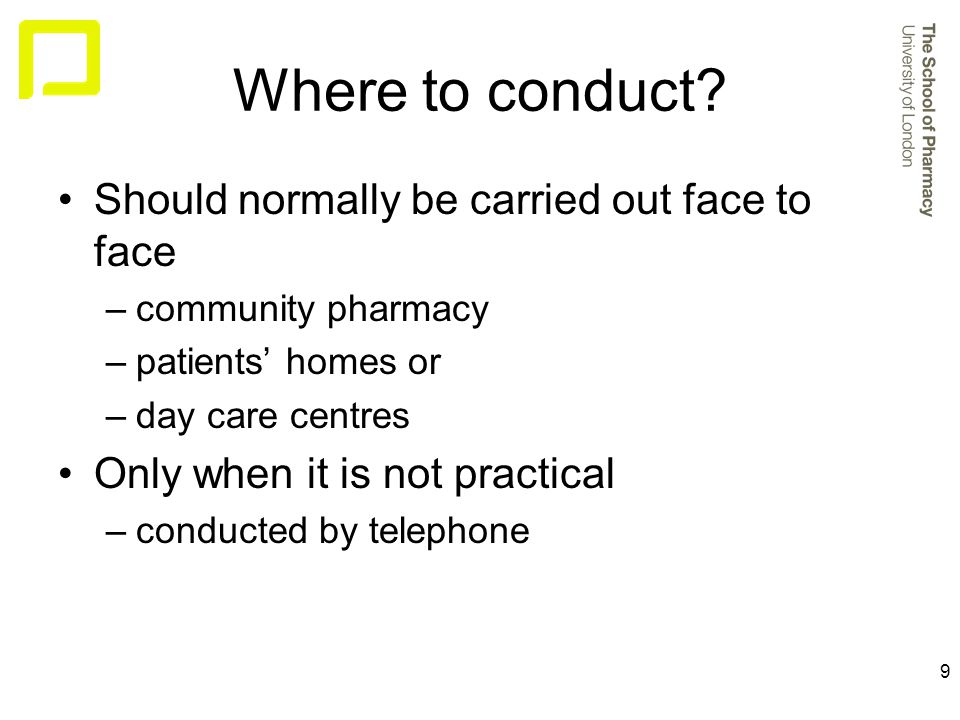 9 Where to conduct.