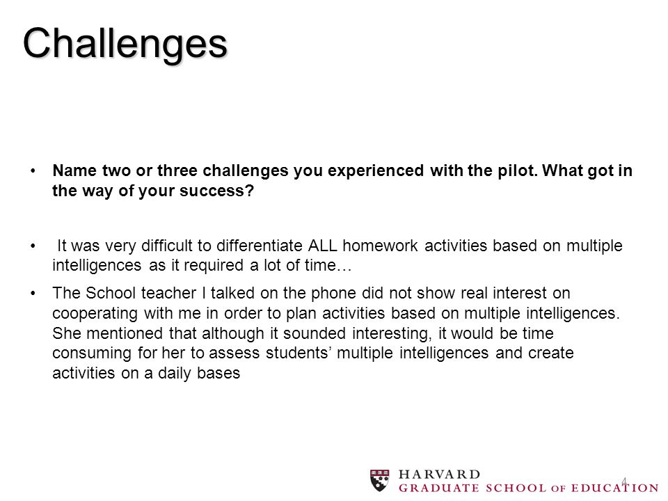 4Challenges Name two or three challenges you experienced with the pilot.