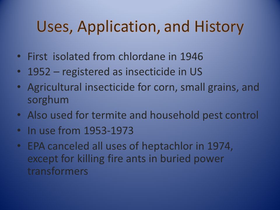 First Isolated From Chlordane In Registered As Insecticide In Us Agricultural Insecticide For Corn Small Grains And Sorghum Also Used Ppt Download