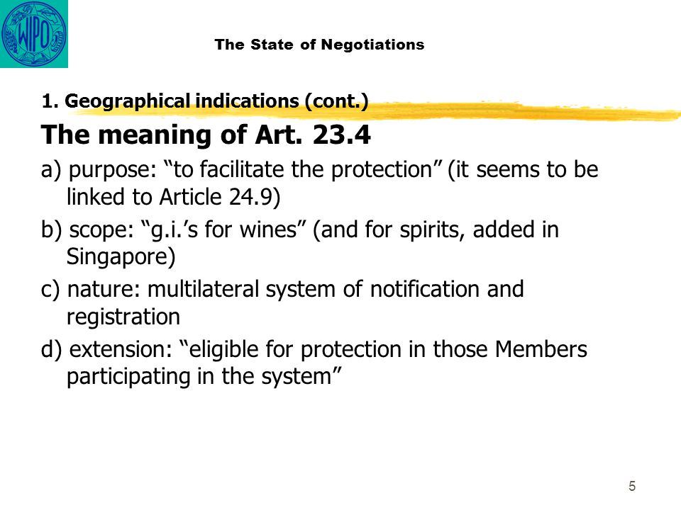5 The State of Negotiations 1. Geographical indications (cont.) The meaning of Art.