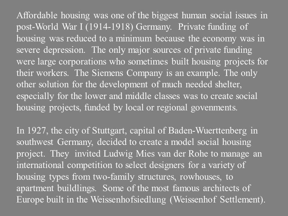 Affordable housing was one of the biggest human social issues in post-World War I ( ) Germany.