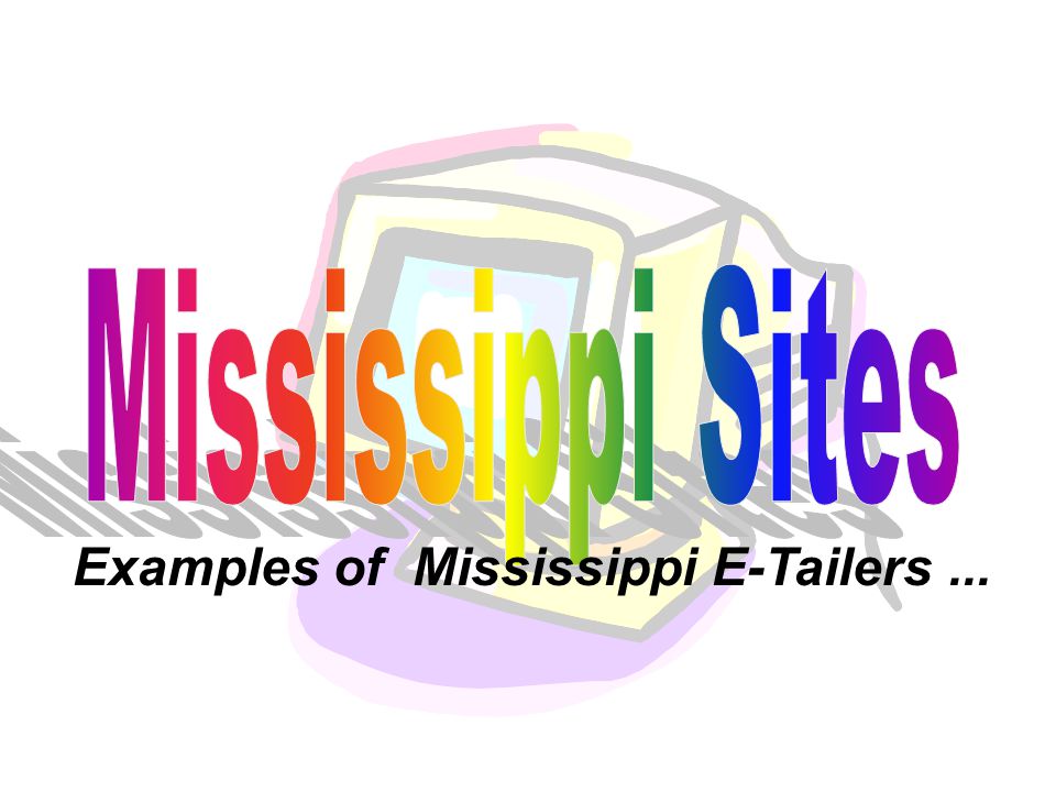 Examples of Mississippi E-Tailers...