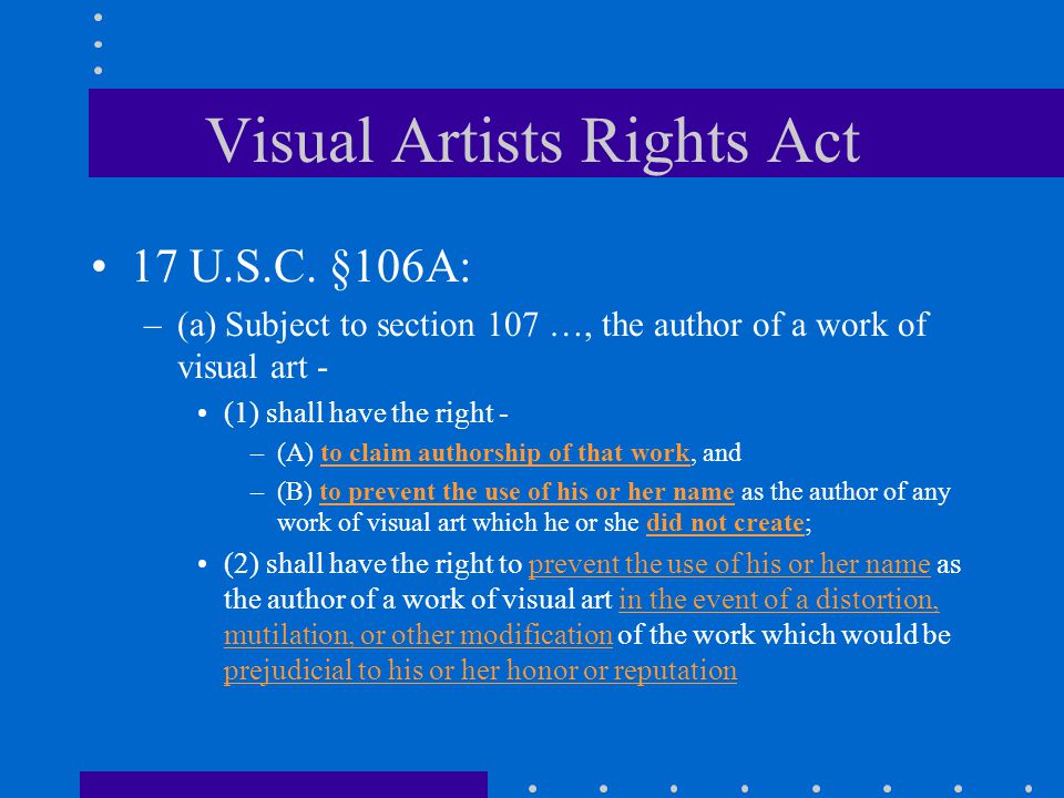 Visual Artists Rights Act 17 U.S.C.