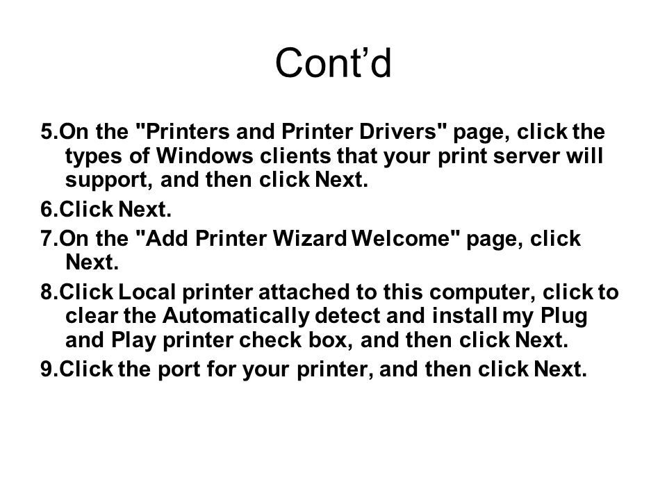 Cont’d 5.On the Printers and Printer Drivers page, click the types of Windows clients that your print server will support, and then click Next.