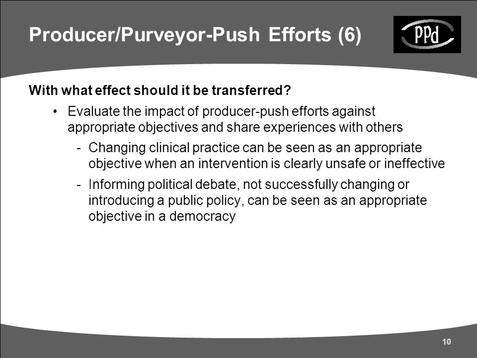 10 Producer/Purveyor-Push Efforts (6) With what effect should it be transferred.