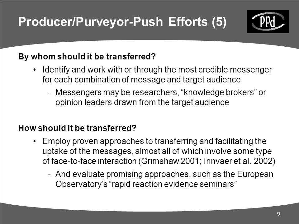 9 Producer/Purveyor-Push Efforts (5) By whom should it be transferred.