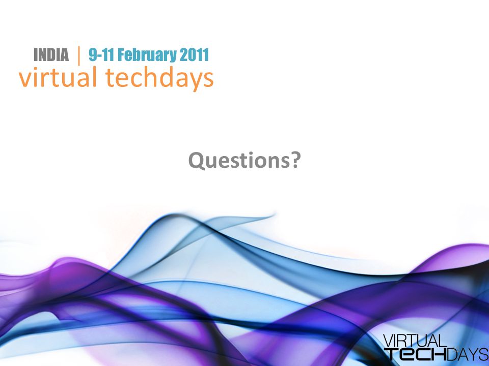virtual techdays INDIA │ 9-11 February 2011 Questions 13