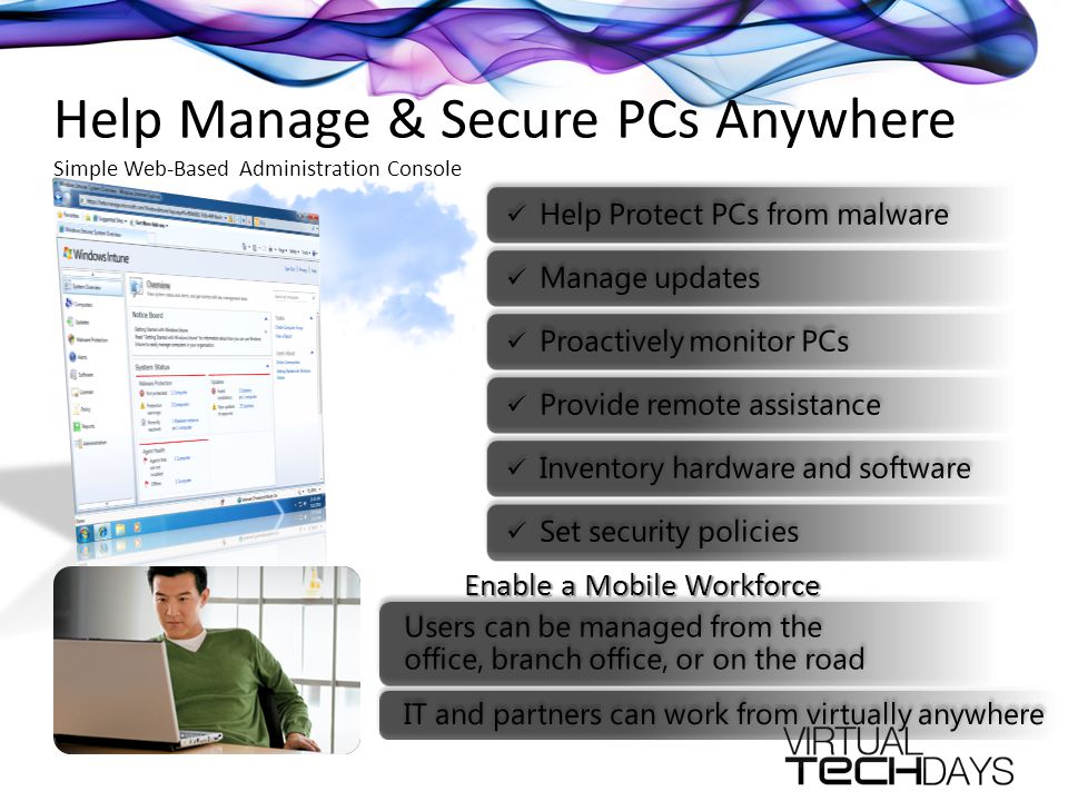 Enable a Mobile Workforce Help Manage & Secure PCs Anywhere Simple Web-Based Administration Console