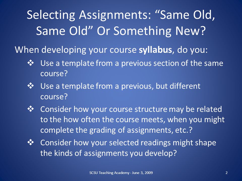 Selecting Assignments: Same Old, Same Old Or Something New.