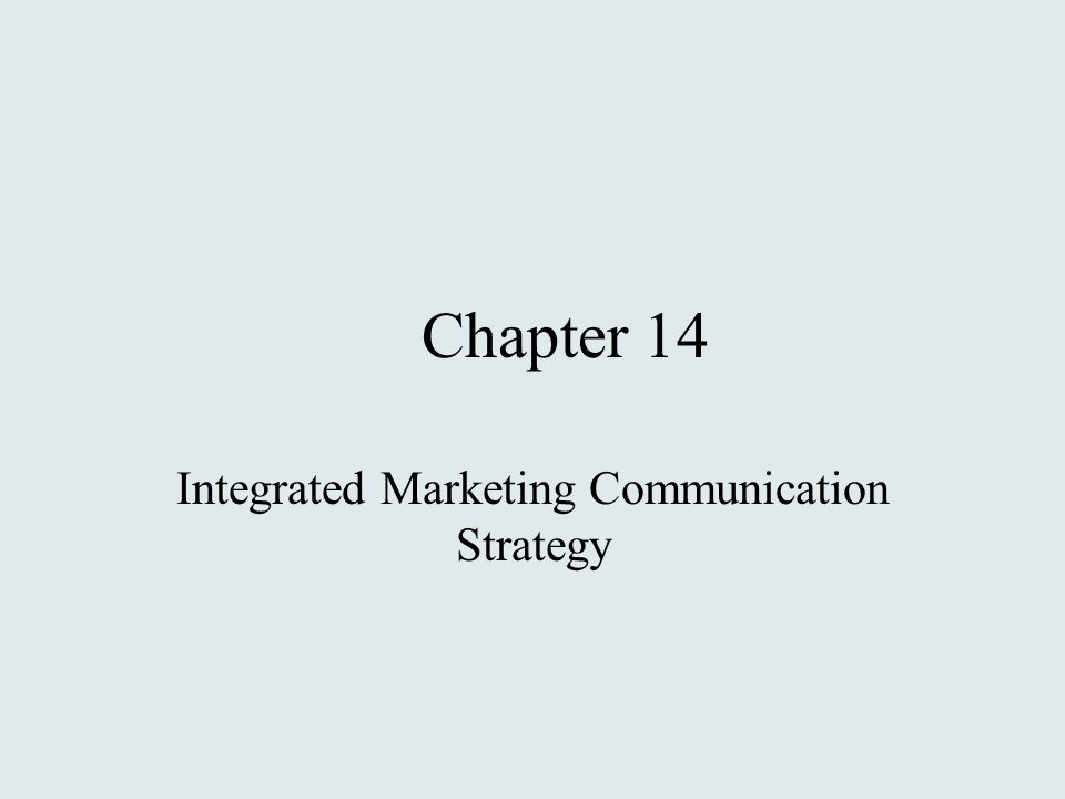 Chapter 14 Integrated Marketing Communication Strategy