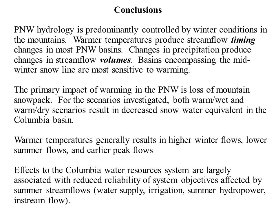 Conclusions PNW hydrology is predominantly controlled by winter conditions in the mountains.