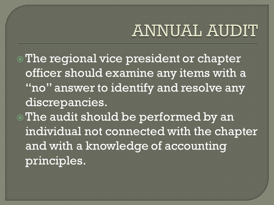 The regional vice president or chapter officer should examine any items with a no answer to identify and resolve any discrepancies.