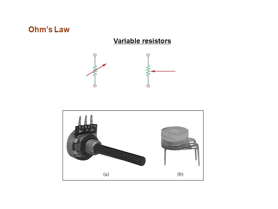Ohm’s Law Variable resistors