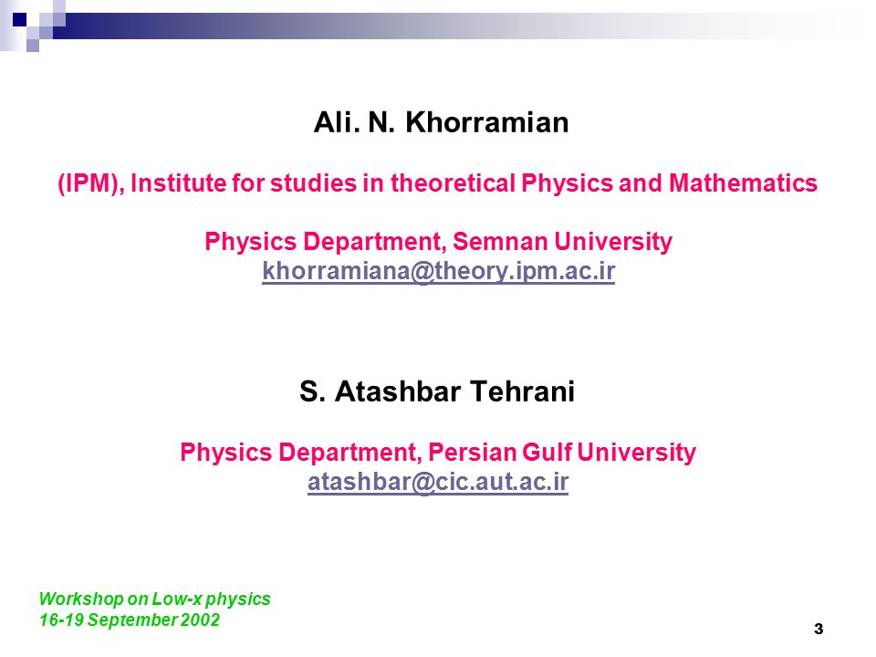 1 Ali. N. Khorramian (IPM), Institute for studies in theoretical Physics  and Mathematics Physics Department, Semnan University Workshop on Low-x  physics. - ppt download