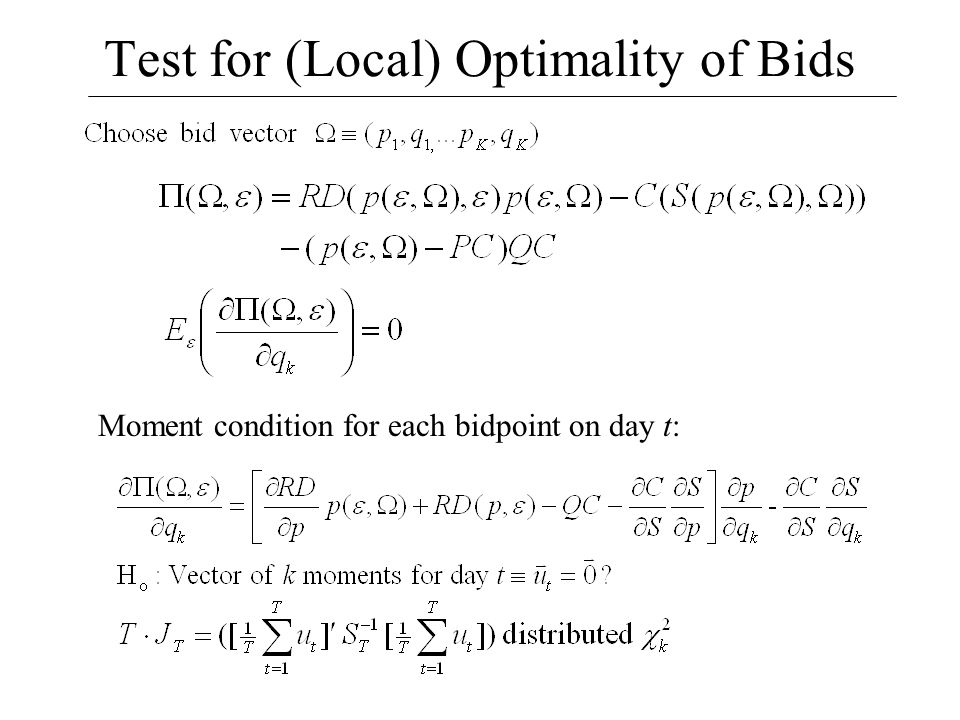 Test for (Local) Optimality of Bids Moment condition for each bidpoint on day t: