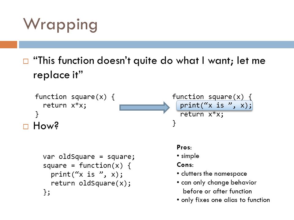 Wrapping  This function doesn’t quite do what I want; let me replace it  How.