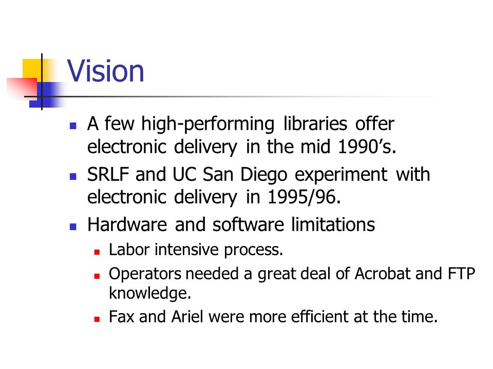 Vision A few high-performing libraries offer electronic delivery in the mid 1990’s.