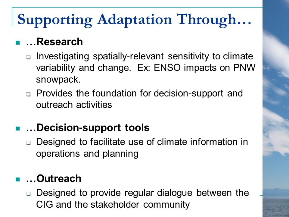 Supporting Adaptation Through… …Research  Investigating spatially-relevant sensitivity to climate variability and change.