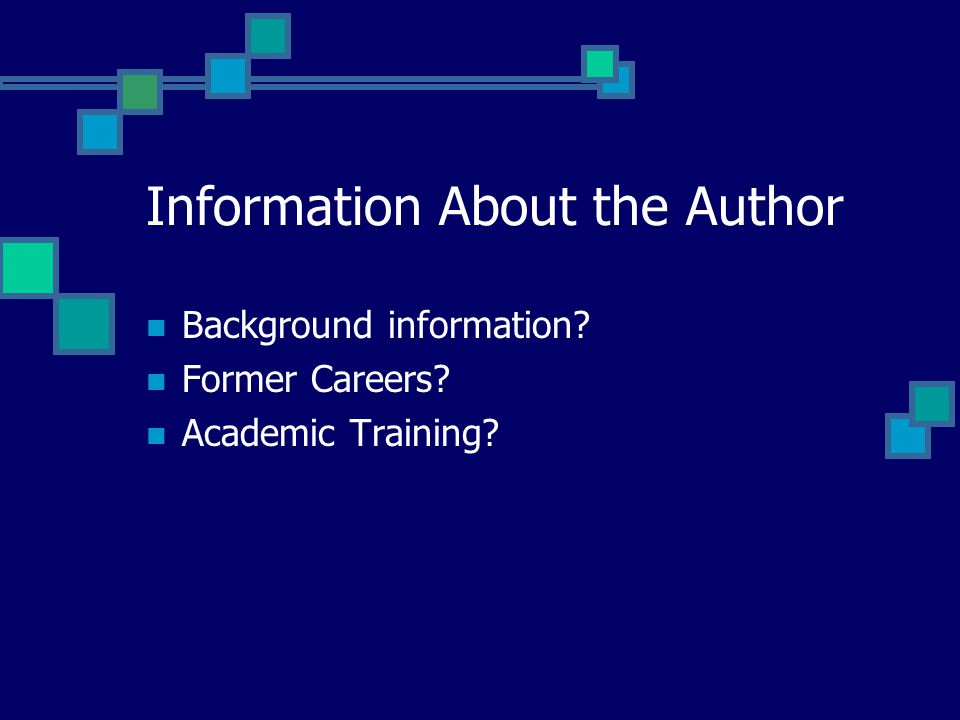 Information About the Author Background information Former Careers Academic Training