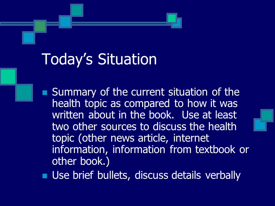 Today’s Situation Summary of the current situation of the health topic as compared to how it was written about in the book.