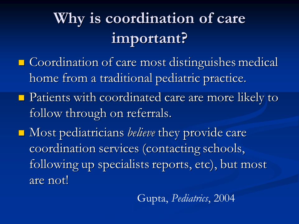 Why is coordination of care important.