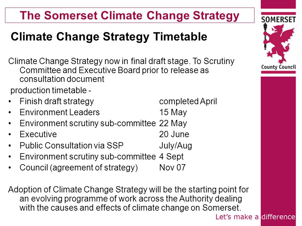 The Somerset Climate Change Strategy Climate Change Strategy now in final draft stage.