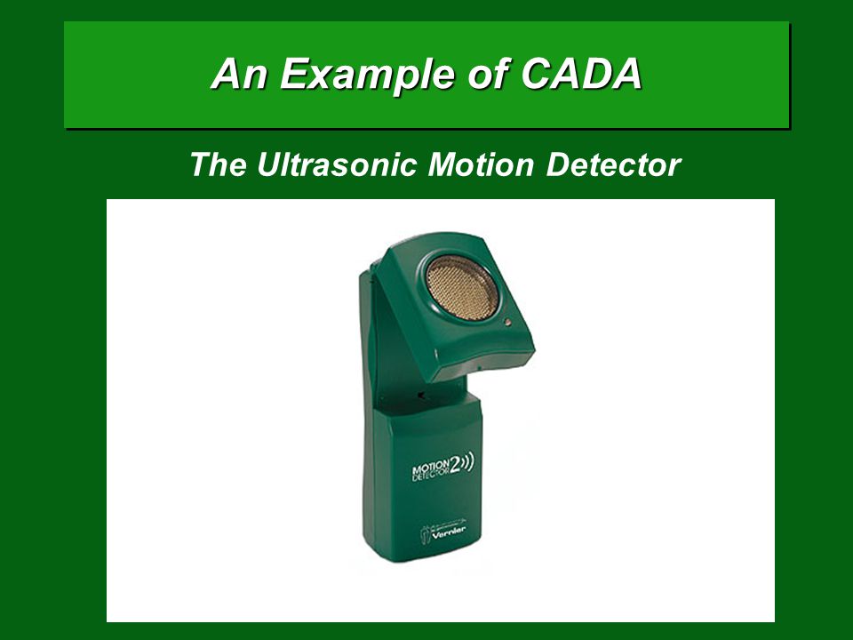 An Example of CADA The Ultrasonic Motion Detector