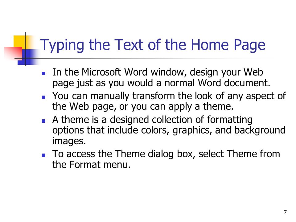 7 Typing the Text of the Home Page In the Microsoft Word window, design your Web page just as you would a normal Word document.