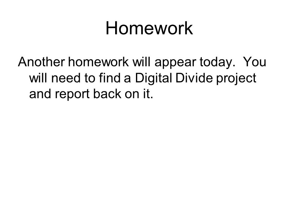 Homework Another homework will appear today.