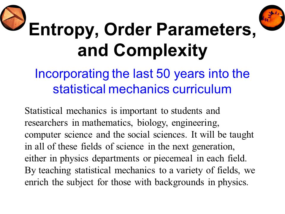 Entropy Order Parameters and Complexity Statistical Mechanics 