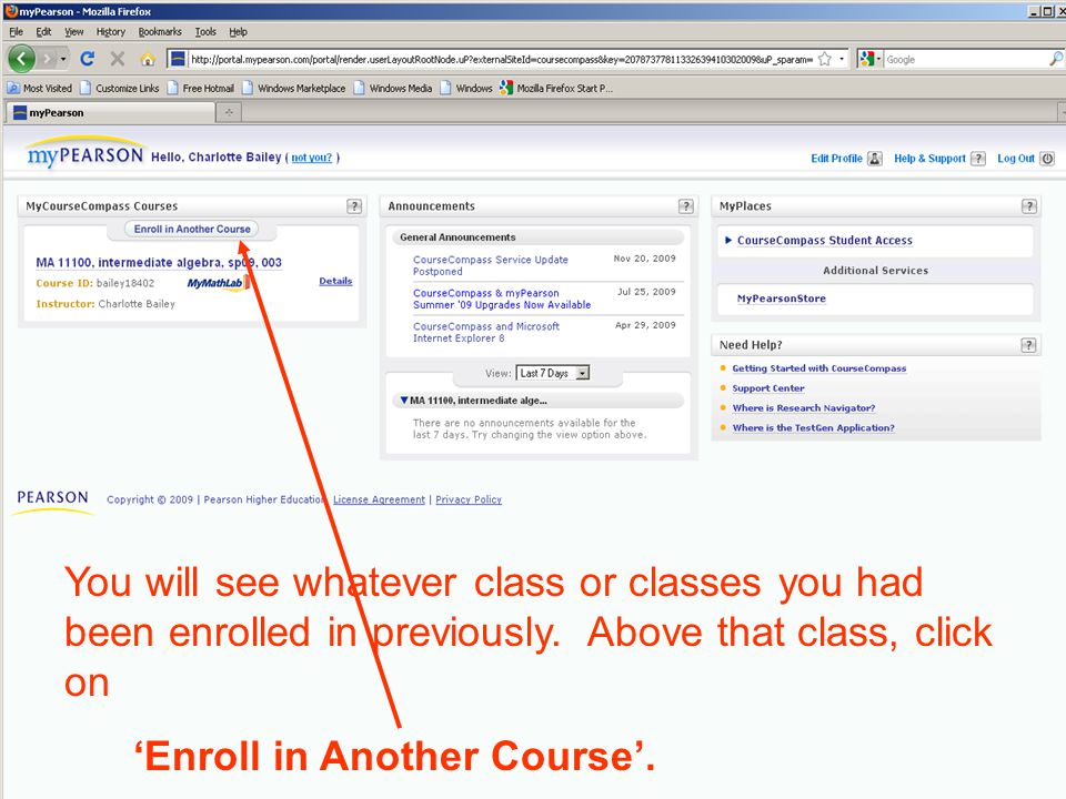 You will see whatever class or classes you had been enrolled in previously.