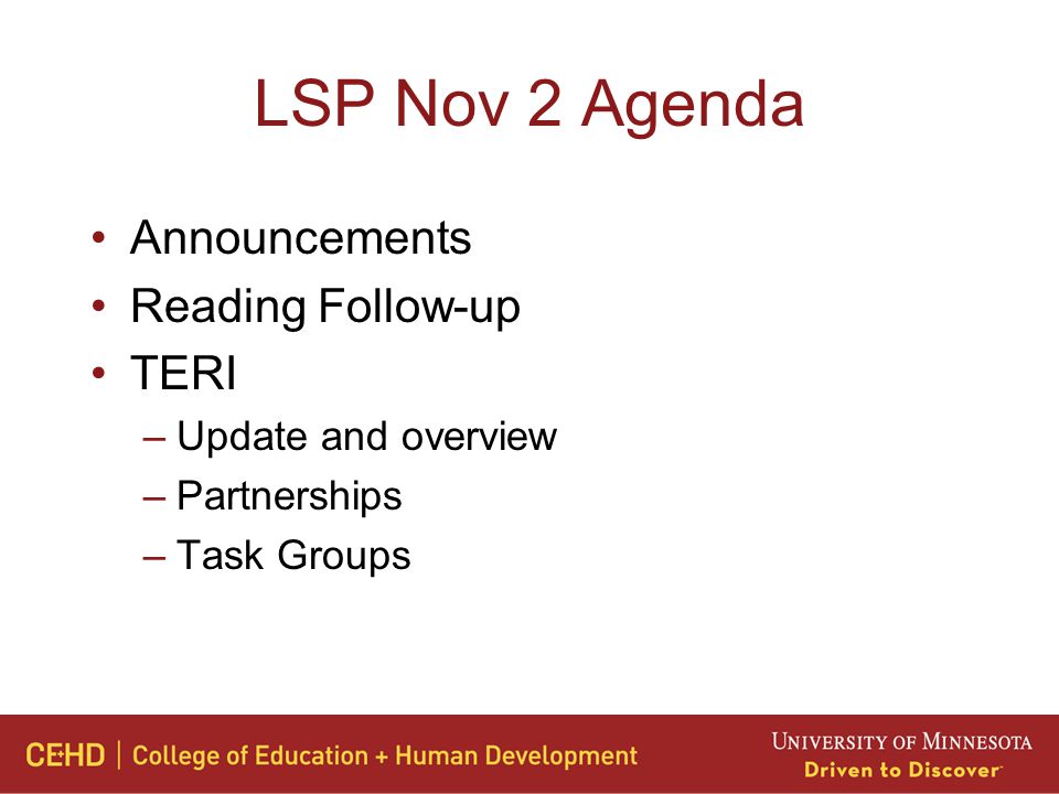 LSP Nov 2 Agenda Announcements Reading Follow-up TERI –Update and overview –Partnerships –Task Groups