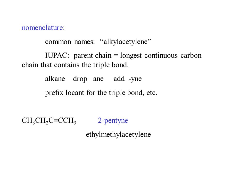 Alkynes C N H 2n 2 C 2 H 2 H C C H H C C H Sp Linear 180 O Acetylene Ethyne C 3 H 4 Ch 3 C Ch Methylacetylene Propyne Ppt Download