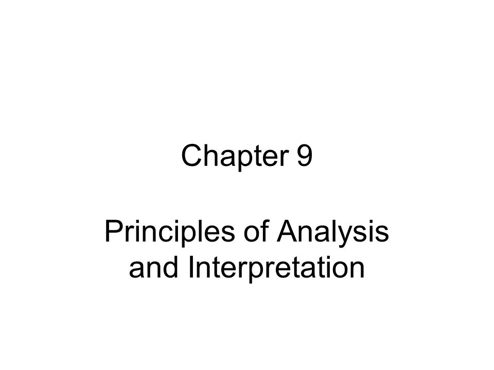 Chapter 9 Principles of Analysis and Interpretation