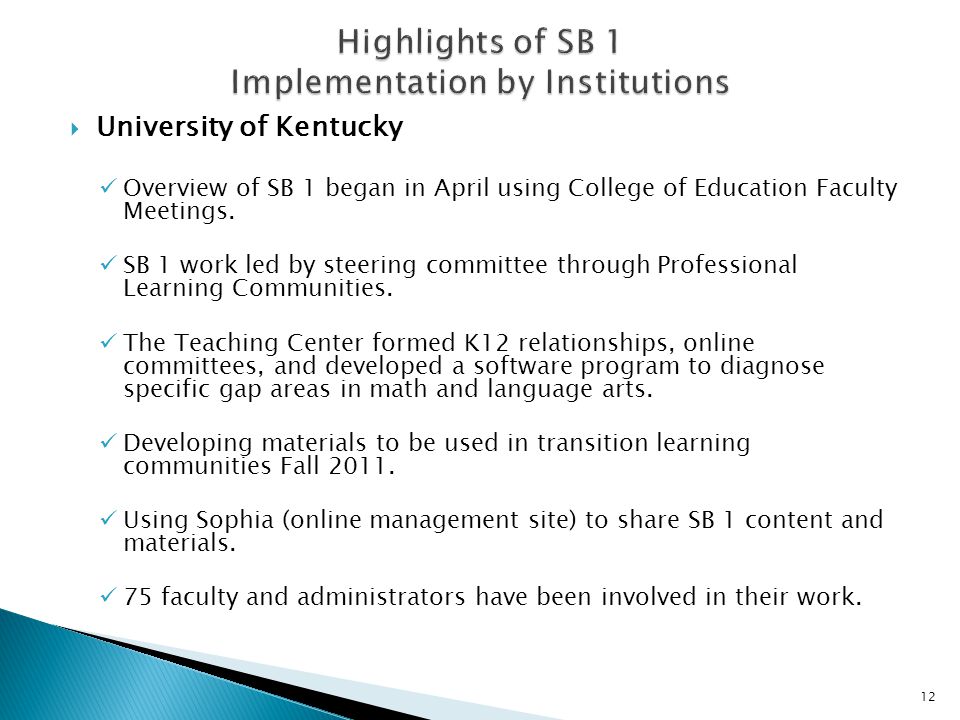  University of Kentucky Overview of SB 1 began in April using College of Education Faculty Meetings.