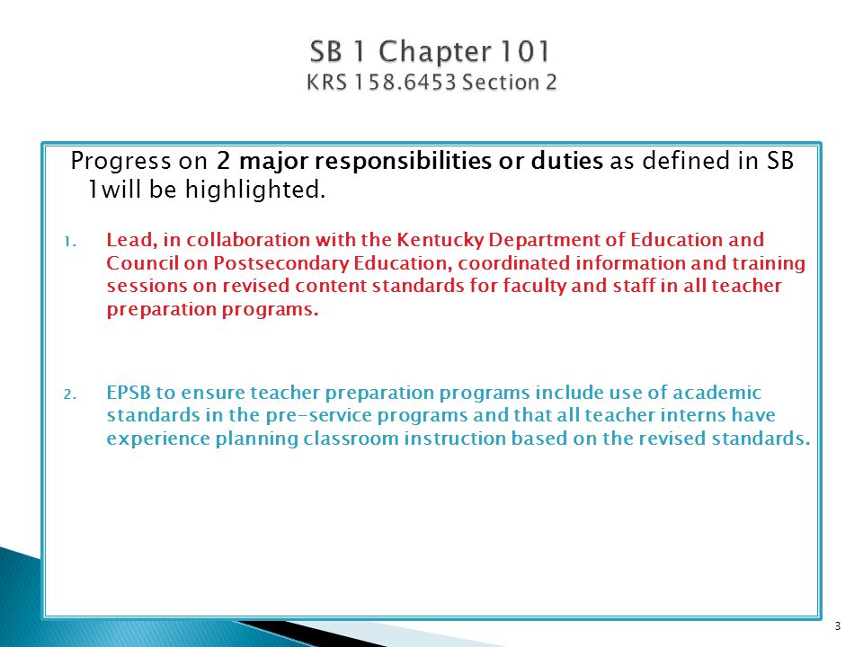 Progress on 2 major responsibilities or duties as defined in SB 1will be highlighted.