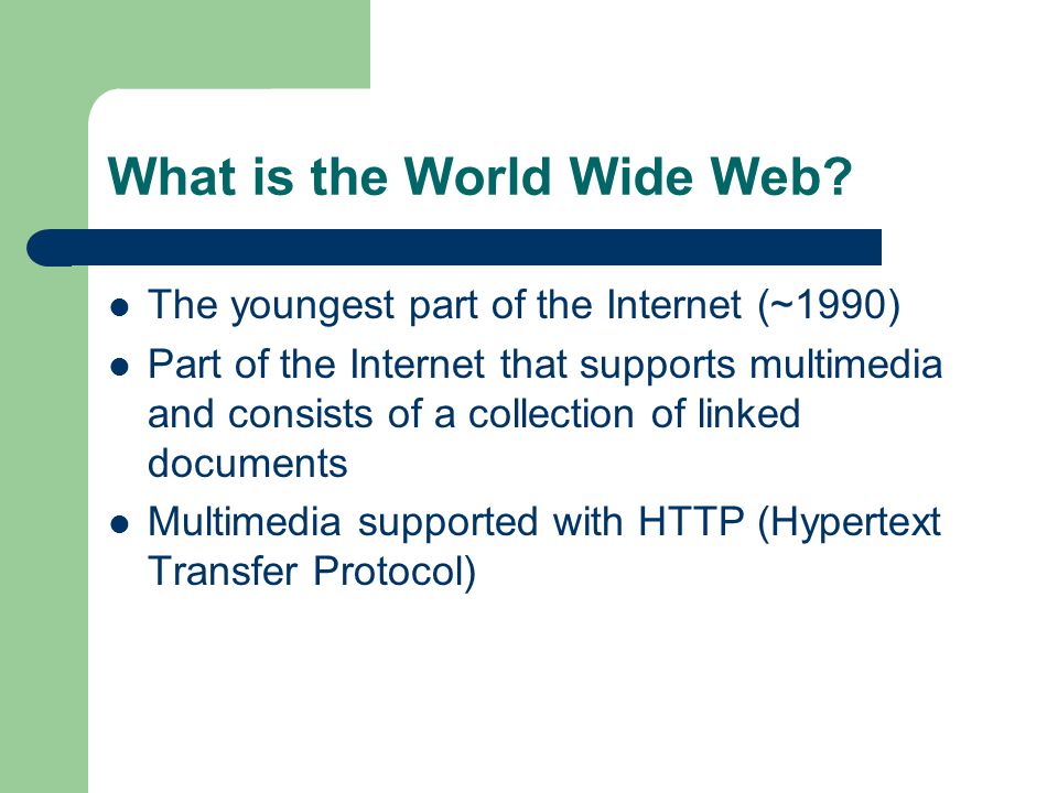 What is the World Wide Web.