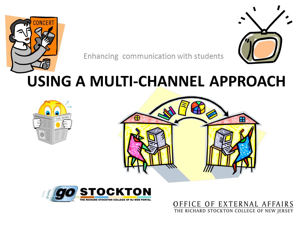 USING A MULTI-CHANNEL APPROACH Enhancing communication with students
