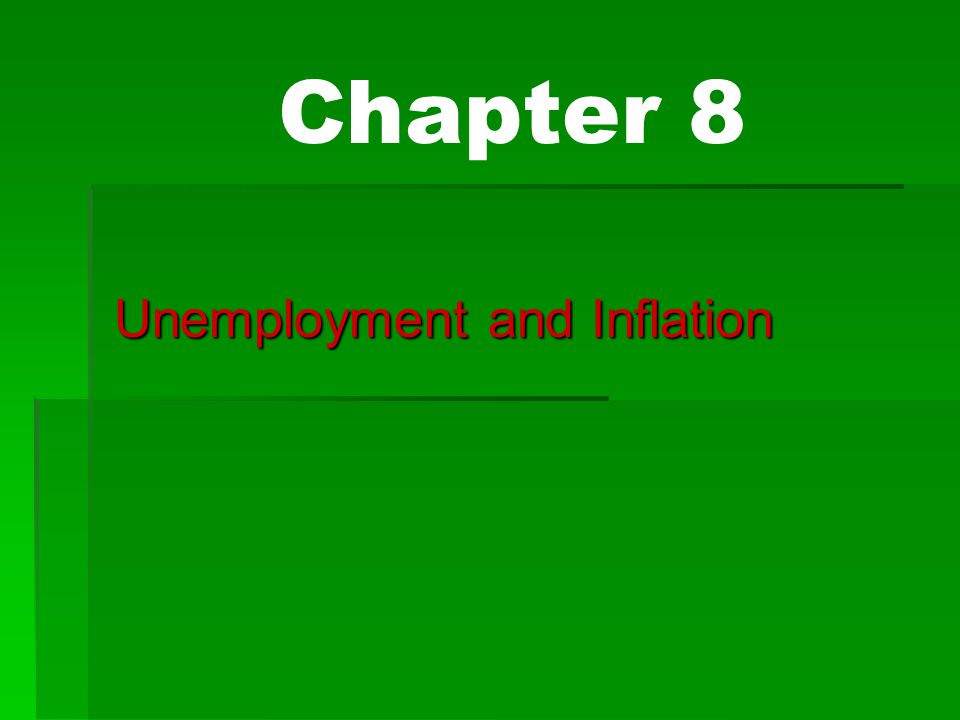 Chapter 8 Unemployment and Inflation