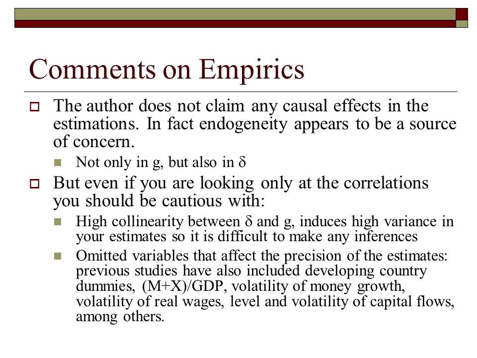 Comments on Empirics  The author does not claim any causal effects in the estimations.
